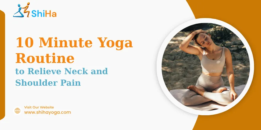 10 Minute Yoga Routine for Neck and Shoulder Pain