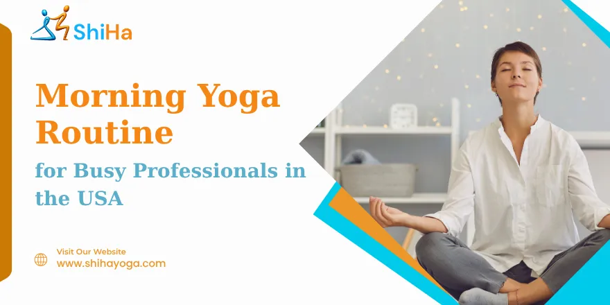 Morning Yoga Routine for Busy Professionals