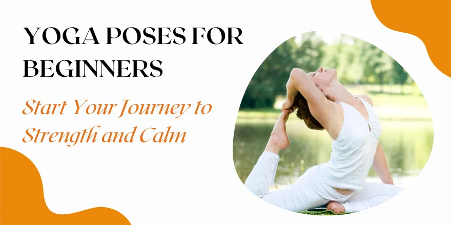 yoga-poses-for-beginners-start-your-journey-to-strength-and-calm